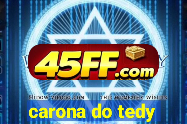 carona do tedy